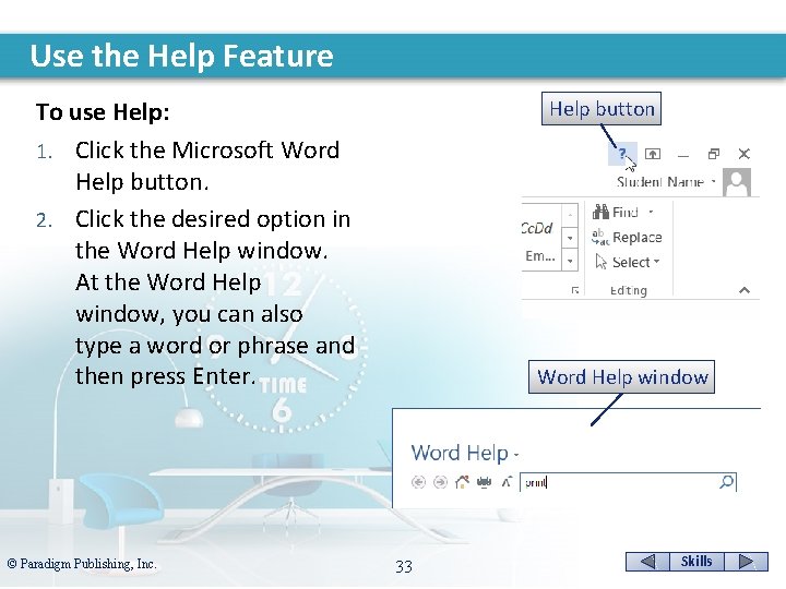 Use the Help Feature Help button To use Help: 1. Click the Microsoft Word