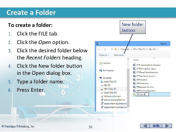 Create a Folder New folder button To create a folder: 1. Click the FILE