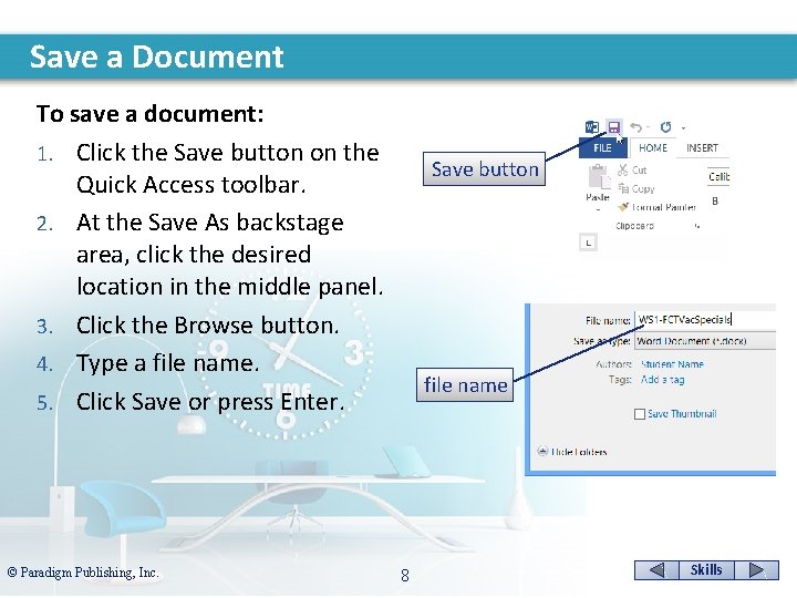 Save a Document To save a document: 1. Click the Save button on the