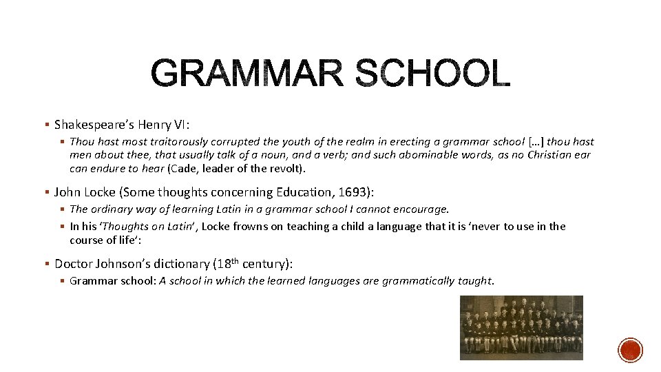 § Shakespeare’s Henry VI: § Thou hast most traitorously corrupted the youth of the