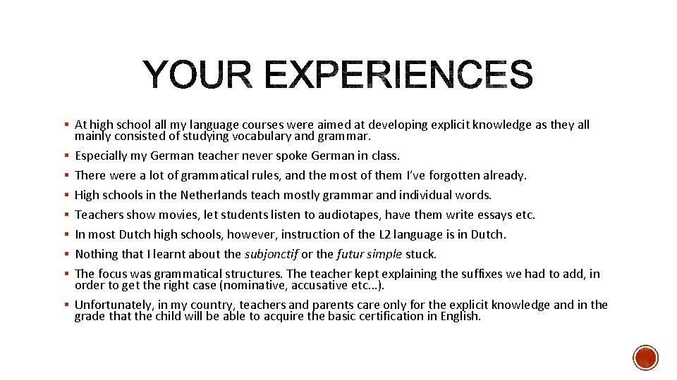 § At high school all my language courses were aimed at developing explicit knowledge
