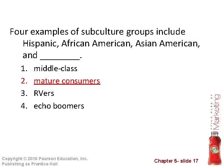 Four examples of subculture groups include Hispanic, African American, Asian American, and ____. 1.