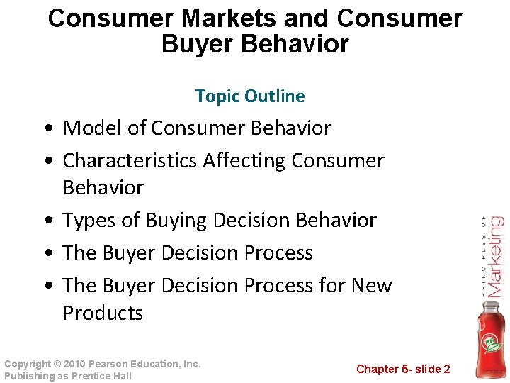 Consumer Markets and Consumer Buyer Behavior Topic Outline • Model of Consumer Behavior •
