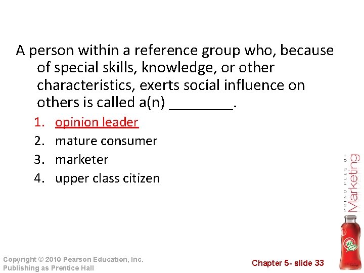 A person within a reference group who, because of special skills, knowledge, or other