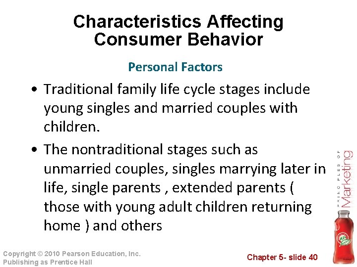Characteristics Affecting Consumer Behavior Personal Factors • Traditional family life cycle stages include young