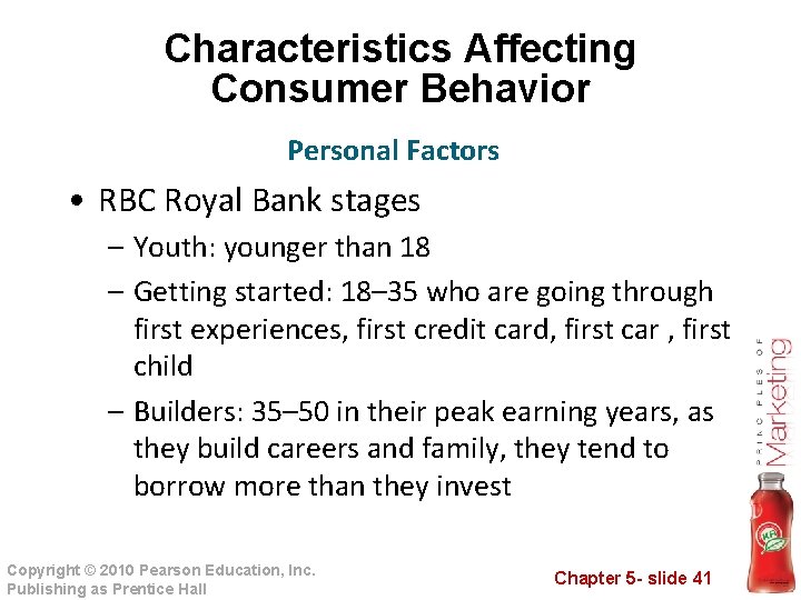 Characteristics Affecting Consumer Behavior Personal Factors • RBC Royal Bank stages – Youth: younger