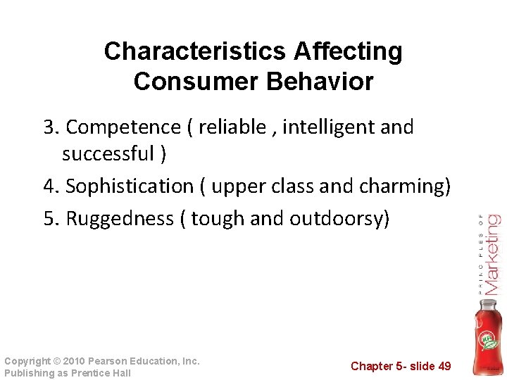 Characteristics Affecting Consumer Behavior 3. Competence ( reliable , intelligent and successful ) 4.