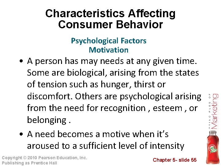 Characteristics Affecting Consumer Behavior Psychological Factors Motivation • A person has may needs at