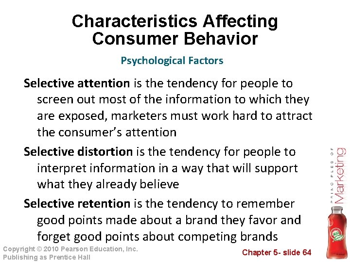 Characteristics Affecting Consumer Behavior Psychological Factors Selective attention is the tendency for people to