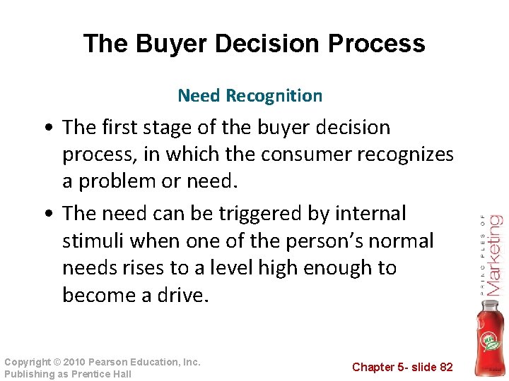 The Buyer Decision Process Need Recognition • The first stage of the buyer decision