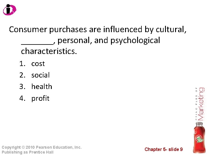 Consumer purchases are influenced by cultural, _______, personal, and psychological characteristics. 1. 2. 3.