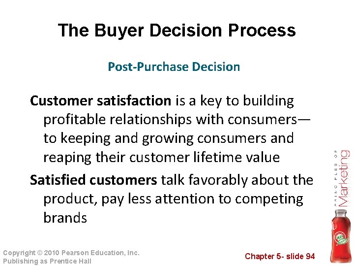 The Buyer Decision Process Post-Purchase Decision Customer satisfaction is a key to building profitable