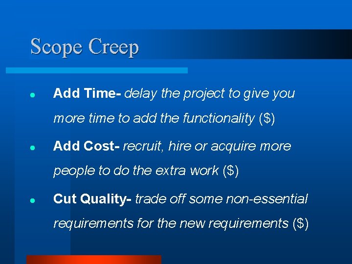 Scope Creep l Add Time- delay the project to give you more time to