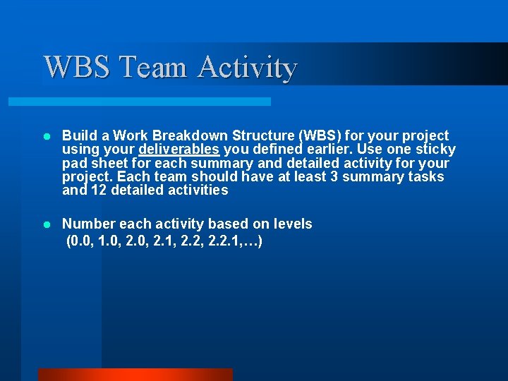 WBS Team Activity l Build a Work Breakdown Structure (WBS) for your project using