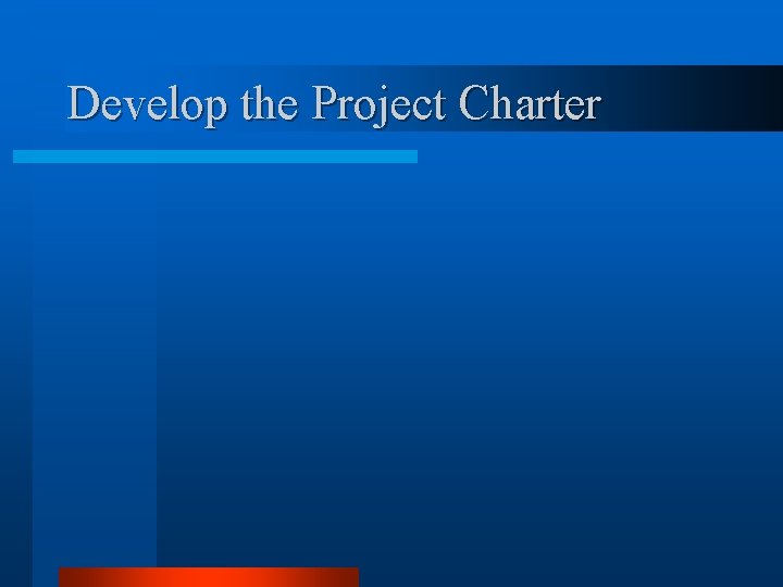 Develop the Project Charter 
