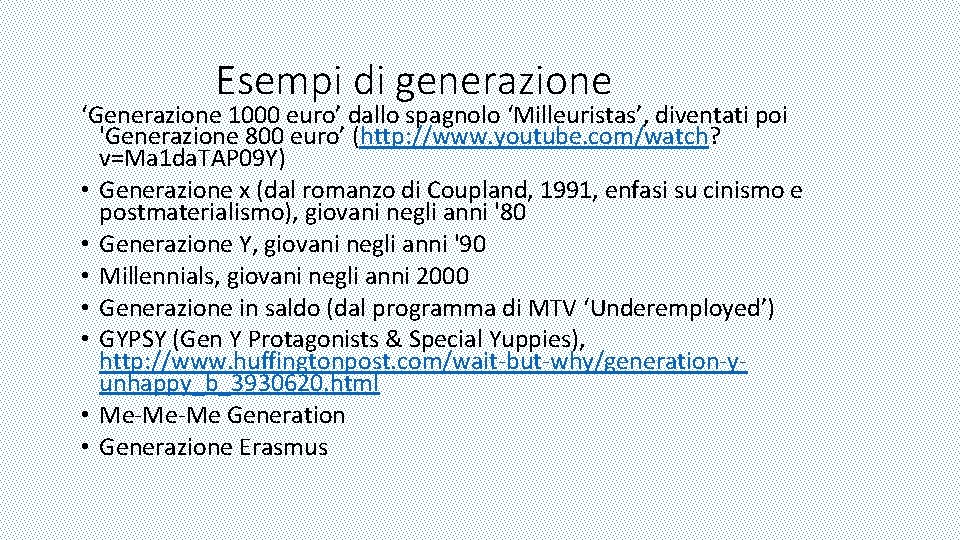 Esempi di generazione ‘Generazione 1000 euro’ dallo spagnolo ‘Milleuristas’, diventati poi 'Generazione 800 euro’