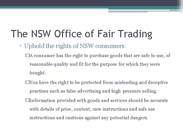 The NSW Office of Fair Trading ▫ Uphold the rights of NSW consumers: �A