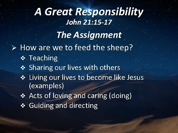 A Great Responsibility John 21: 15 -17 The Assignment Ø How are we to