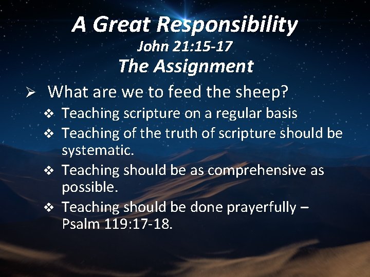 A Great Responsibility John 21: 15 -17 The Assignment Ø What are we to