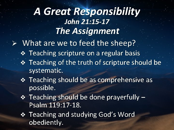 A Great Responsibility John 21: 15 -17 The Assignment Ø What are we to