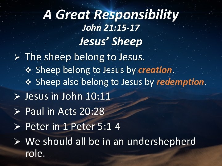 A Great Responsibility John 21: 15 -17 Jesus’ Sheep Ø The sheep belong to
