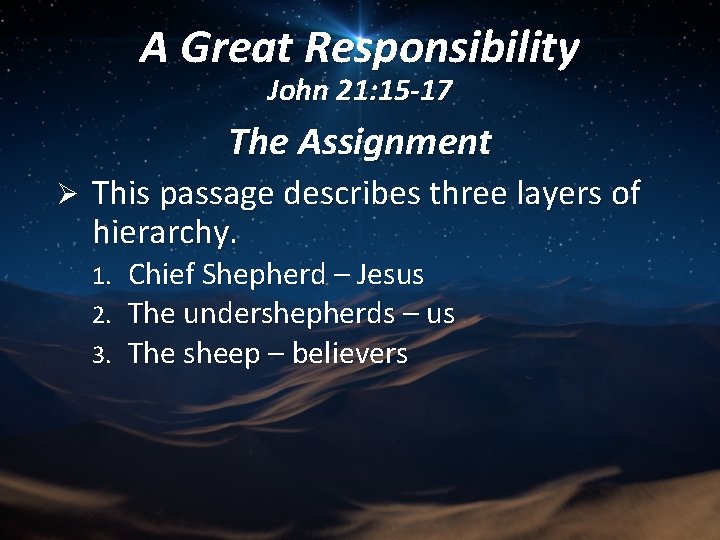 A Great Responsibility John 21: 15 -17 The Assignment Ø This passage describes three