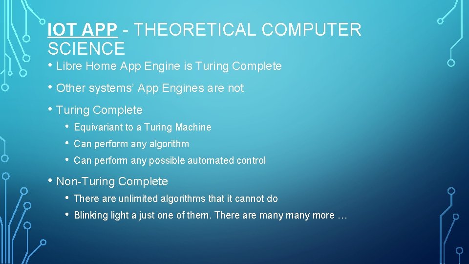 IOT APP - THEORETICAL COMPUTER SCIENCE • Libre Home App Engine is Turing Complete