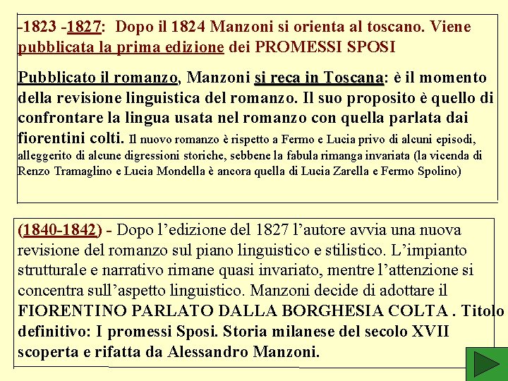 -1823 -1827: Dopo il 1824 Manzoni si orienta al toscano. Viene pubblicata la prima