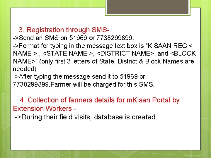 3. Registration through SMS->Send an SMS on 51969 or 7738299899. ->Format for typing in