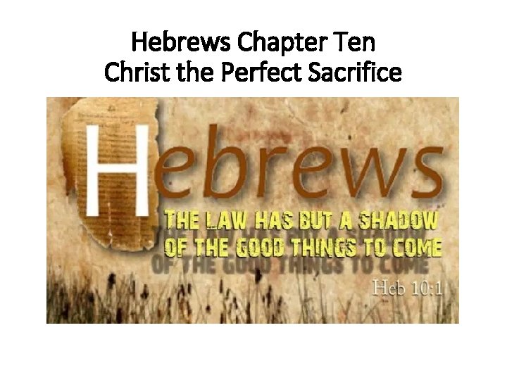 Hebrews Chapter Ten Christ the Perfect Sacrifice 