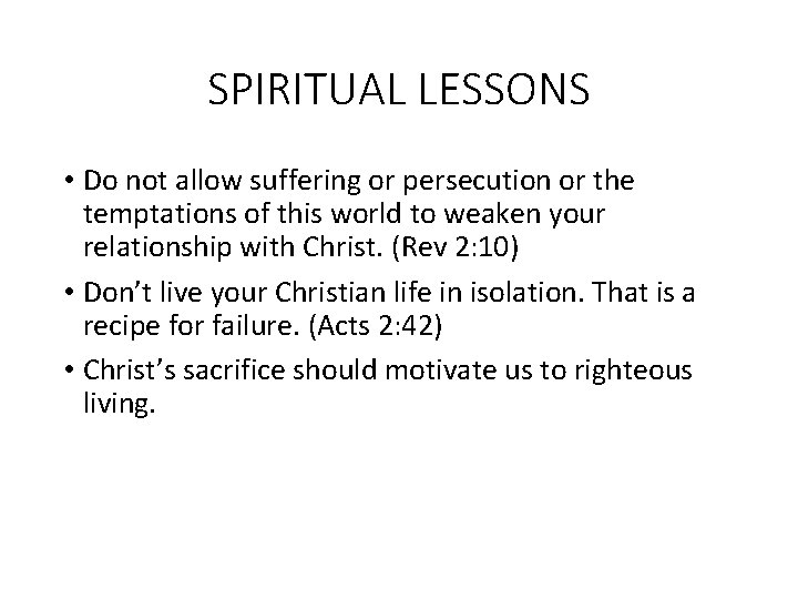 SPIRITUAL LESSONS • Do not allow suffering or persecution or the temptations of this