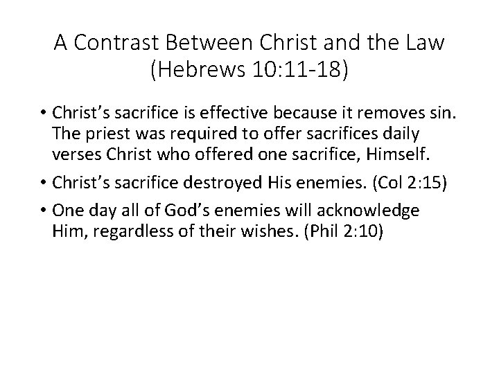 A Contrast Between Christ and the Law (Hebrews 10: 11 -18) • Christ’s sacrifice