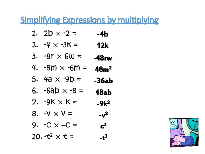 Simplifying Expressions by multiplying • -4 b 12 k -48 rw 48 m 2