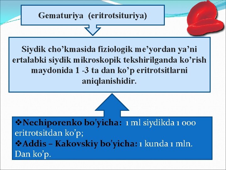 Gematuriya (eritrotsituriya) Siydik cho’kmasida fiziologik me’yordan ya’ni ertalabki siydik mikroskopik tekshirilganda ko’rish maydonida 1