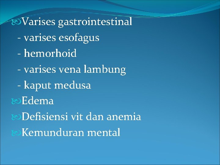  Varises gastrointestinal - varises esofagus - hemorhoid - varises vena lambung - kaput