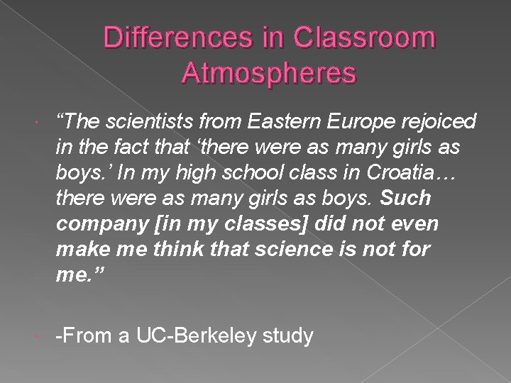 Differences in Classroom Atmospheres “The scientists from Eastern Europe rejoiced in the fact that