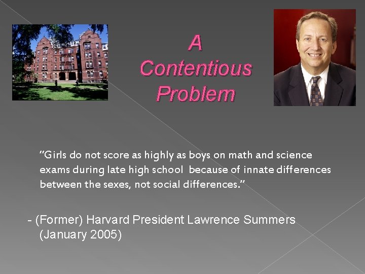 A Contentious Problem “Girls do not score as highly as boys on math and