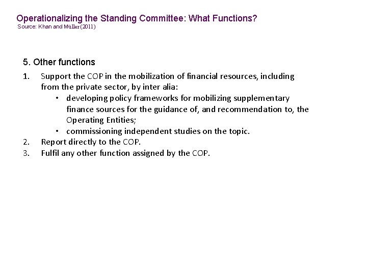Operationalizing the Standing Committee: What Functions? Source: Khan and Müller (2011) 5. Other functions