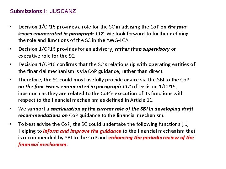 Submissions I: JUSCANZ • Decision 1/CP 16 provides a role for the SC in