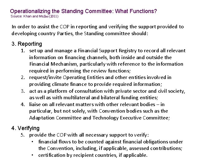 Operationalizing the Standing Committee: What Functions? Source: Khan and Müller (2011) In order to