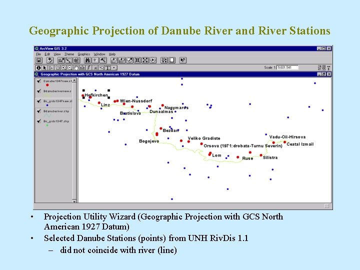 Geographic Projection of Danube River and River Stations • • Projection Utility Wizard (Geographic