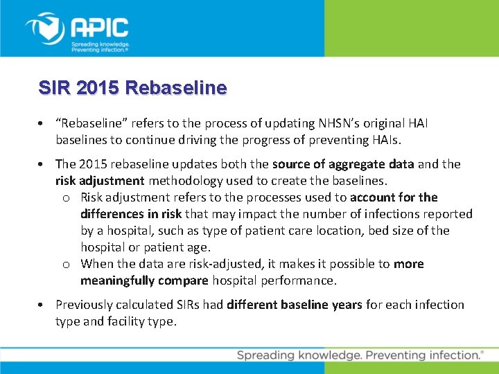 SIR 2015 Rebaseline • “Rebaseline” refers to the process of updating NHSN’s original HAI
