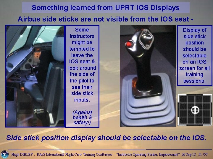 Something learned from UPRT IOS Displays Airbus side sticks are not visible from the