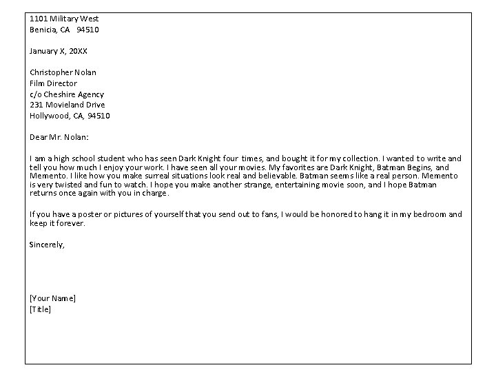 1101 Military West Benicia, CA 94510 January X, 20 XX Christopher Nolan Film Director