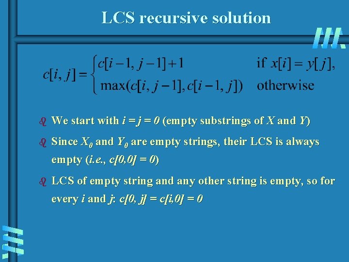 LCS recursive solution b We start with i = j = 0 (empty substrings LCS recursive solution b We start with i = j = 0 (empty substrings
