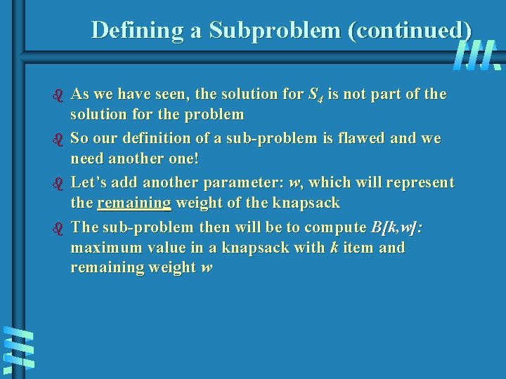Defining a Subproblem (continued) b b As we have seen, the solution for S Defining a Subproblem (continued) b b As we have seen, the solution for S