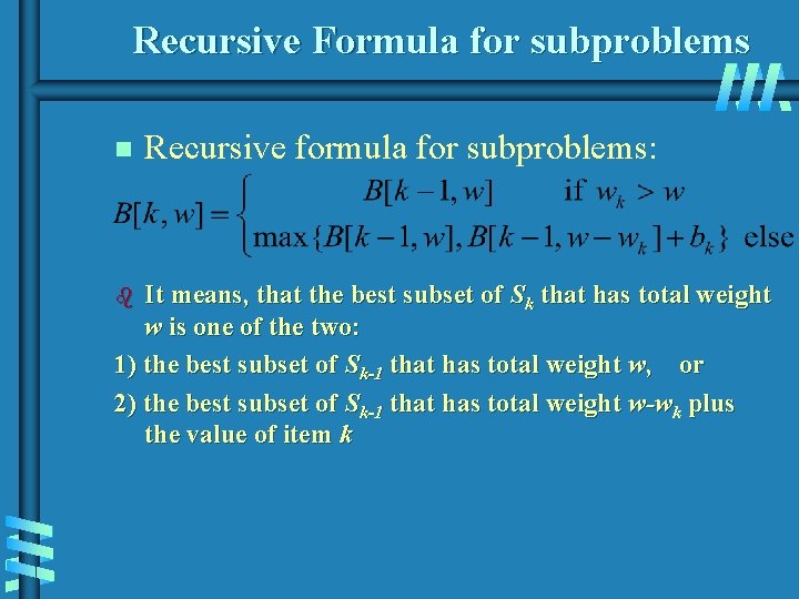 Recursive Formula for subproblems n Recursive formula for subproblems: It means, that the best Recursive Formula for subproblems n Recursive formula for subproblems: It means, that the best