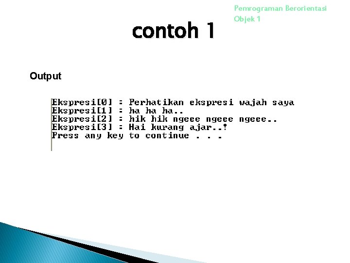 contoh 1 Output Pemrograman Berorientasi Objek 1 contoh 1 Output Pemrograman Berorientasi Objek 1