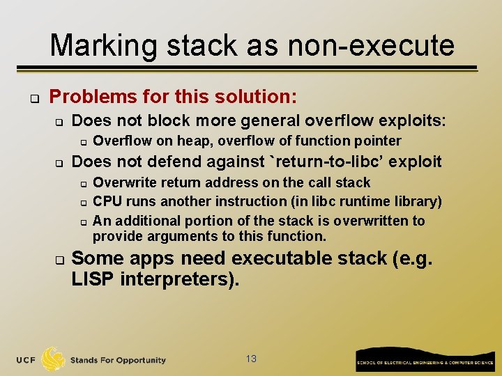 Marking stack as non-execute q Problems for this solution: q Does not block more