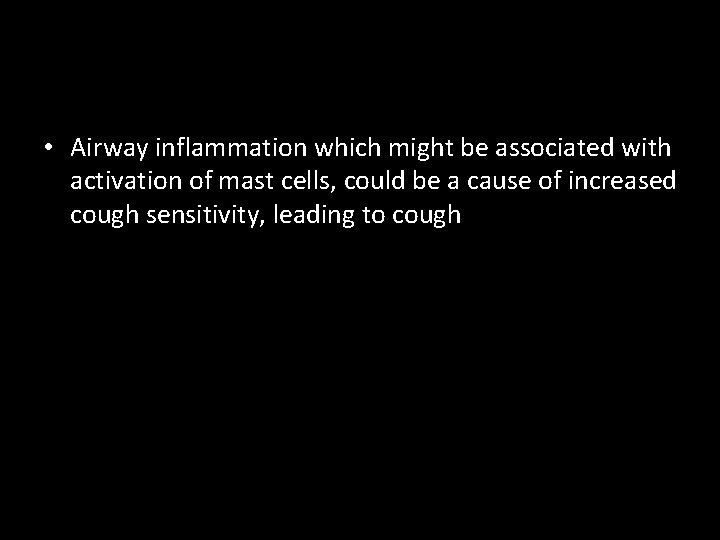  • Airway inflammation which might be associated with activation of mast cells, could